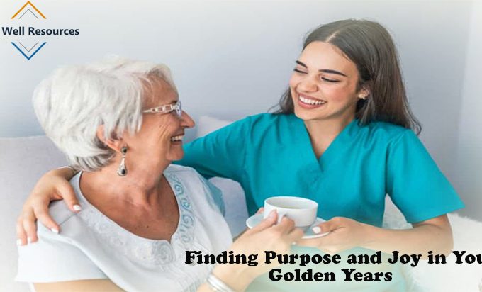 Finding Purpose and Joy in Your Golden Years